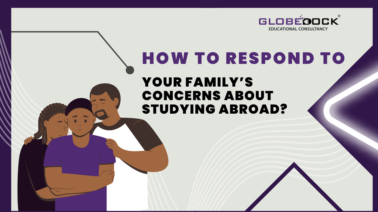 How to Respond to Your Family’s Concerns About Studying Abroad? - Cover Image