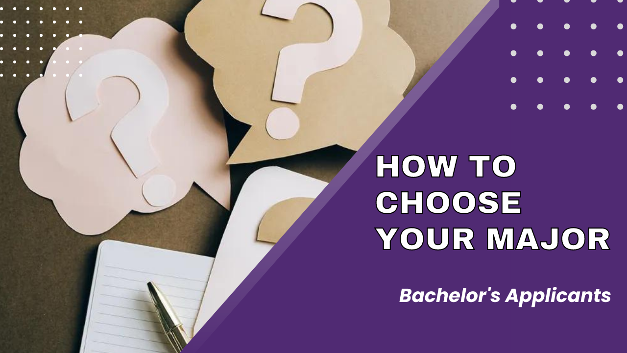 How To Choose Your Major - Bachelor's Applicants  - Cover Image